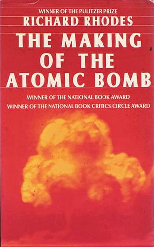 The Making of the Atomic Bomb, Richard Rhodes