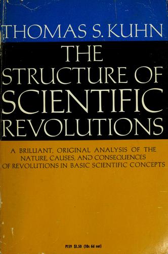 The Structure of Scientific Revolutions, Thomas Kuhn
